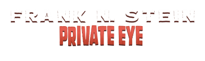 Frank N. Stein: Private Eye